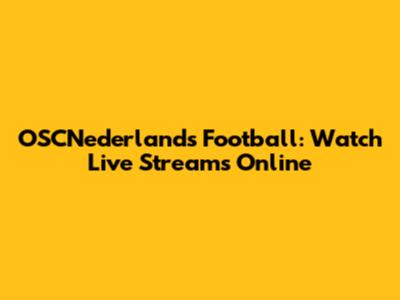 OSCNederlands Football: Watch Live Streams Online