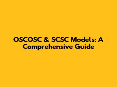 OSCOSC & SCSC Models: A Comprehensive Guide