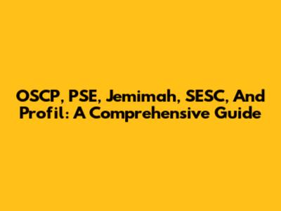 OSCP, PSE, Jemimah, SESC, And Profil: A Comprehensive Guide