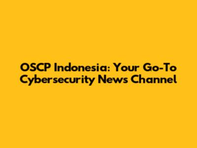 OSCP Indonesia: Your Go-To Cybersecurity News Channel