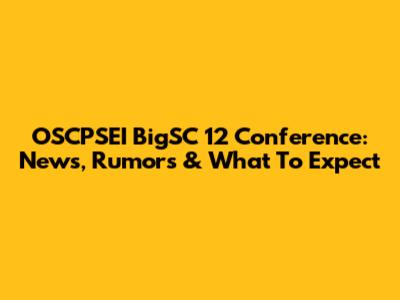 OSCPSEI BigSC 12 Conference: News, Rumors & What To Expect