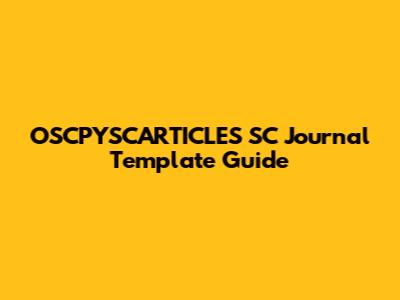 OSCPYSCARTICLES SC Journal Template Guide