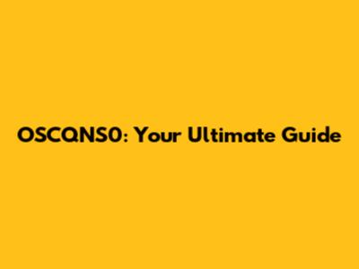 OSCQNS0: Your Ultimate Guide