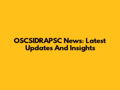 OSCSIDRAPSC News: Latest Updates And Insights