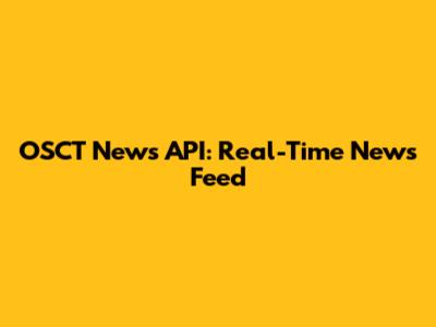 OSCT News API: Real-Time News Feed