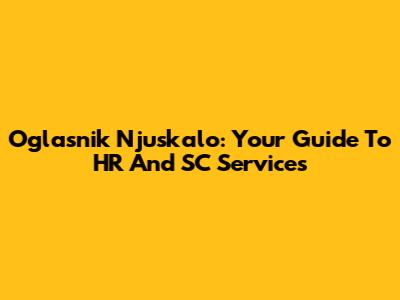 Oglasnik Njuskalo: Your Guide To HR And SC Services