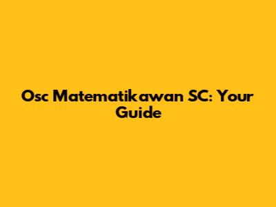Osc Matematikawan SC: Your Guide