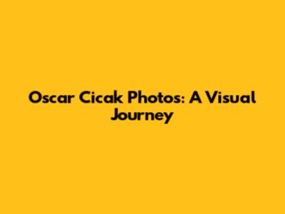 Oscar Cicak Photos: A Visual Journey