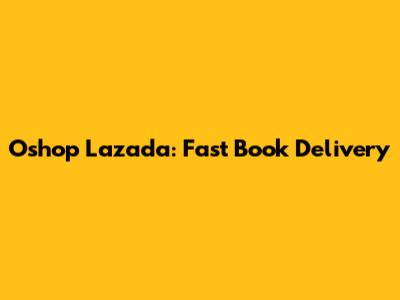 Oshop Lazada: Fast Book Delivery