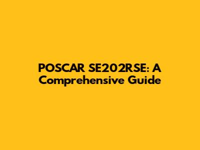 POSCAR SE202RSE: A Comprehensive Guide
