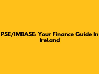 PSE/IMBASE: Your Finance Guide In Ireland