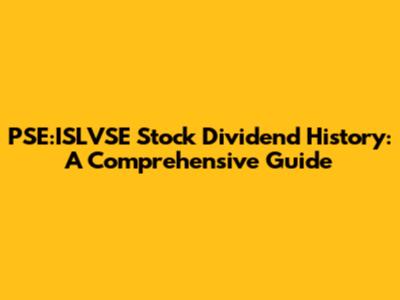 PSE:ISLVSE Stock Dividend History: A Comprehensive Guide