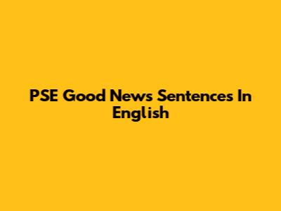 PSE Good News Sentences In English
