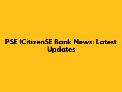 PSE ICitizenSE Bank News: Latest Updates
