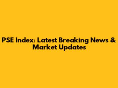PSE Index: Latest Breaking News & Market Updates