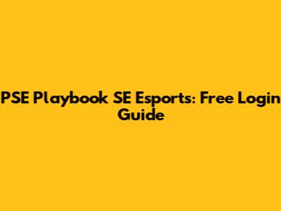 PSE Playbook SE Esports: Free Login Guide