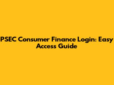 PSEC Consumer Finance Login: Easy Access Guide