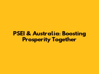 PSEI & Australia: Boosting Prosperity Together
