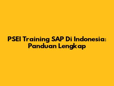 PSEI Training SAP Di Indonesia: Panduan Lengkap