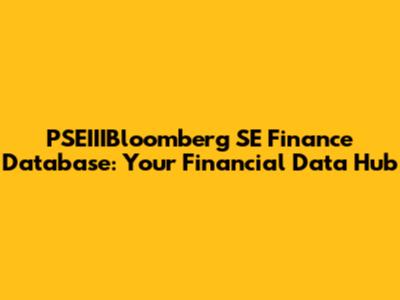 PSEIIIBloomberg SE Finance Database: Your Financial Data Hub