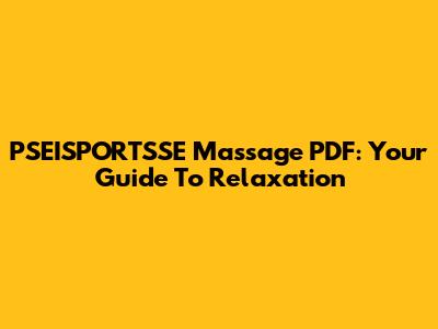 PSEISPORTSSE Massage PDF: Your Guide To Relaxation