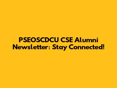PSEOSCDCU CSE Alumni Newsletter: Stay Connected!
