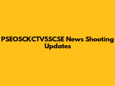PSEOSCKCTV5SCSE News Shooting Updates