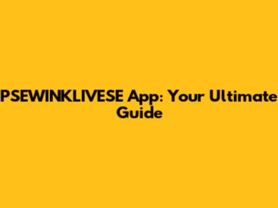 PSEWINKLIVESE App: Your Ultimate Guide