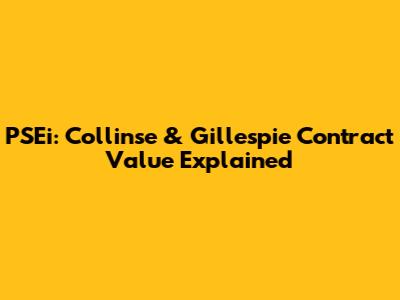 PSEi: Collinse & Gillespie Contract Value Explained