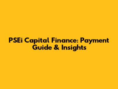 PSEi Capital Finance: Payment Guide & Insights