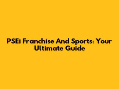 PSEi Franchise And Sports: Your Ultimate Guide