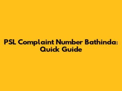 PSL Complaint Number Bathinda: Quick Guide