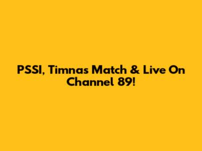 PSSI, Timnas Match & Live On Channel 89!