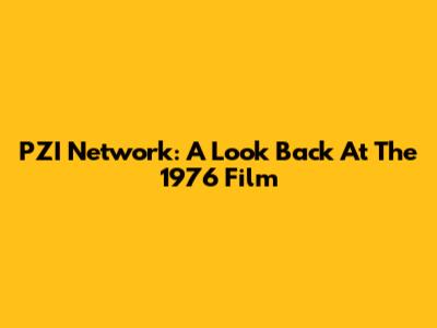 PZI Network: A Look Back At The 1976 Film