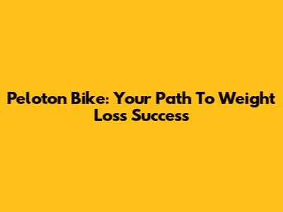 Peloton Bike: Your Path To Weight Loss Success