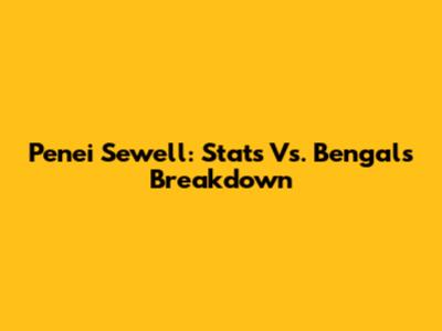 Penei Sewell: Stats Vs. Bengals Breakdown