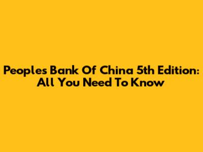 People's Bank Of China 5th Edition: All You Need To Know