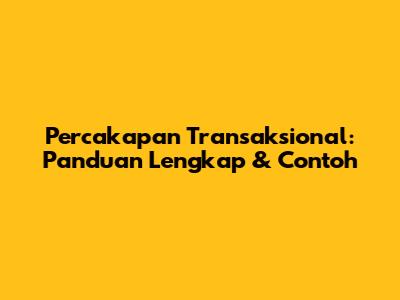 Percakapan Transaksional: Panduan Lengkap & Contoh