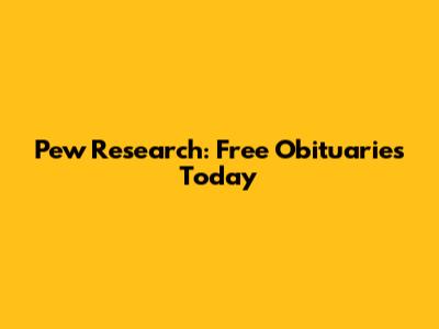 Pew Research: Free Obituaries Today