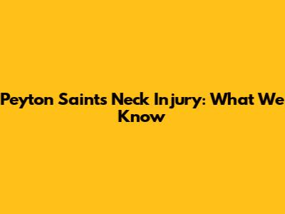 Peyton Saints' Neck Injury: What We Know