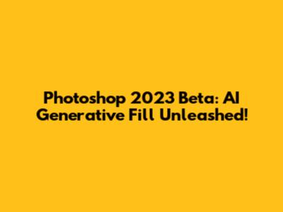 Photoshop 2023 Beta: AI Generative Fill Unleashed!