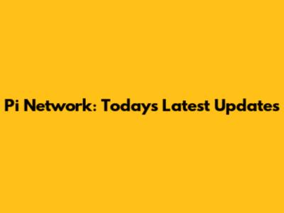 Pi Network: Today's Latest Updates
