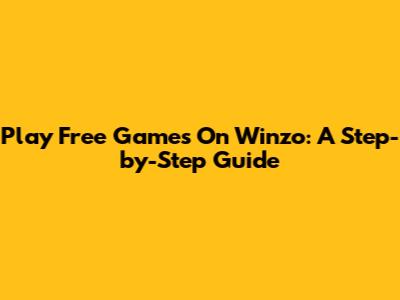 Play Free Games On Winzo: A Step-by-Step Guide