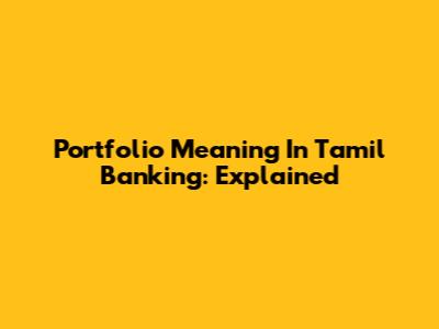 Portfolio Meaning In Tamil Banking: Explained
