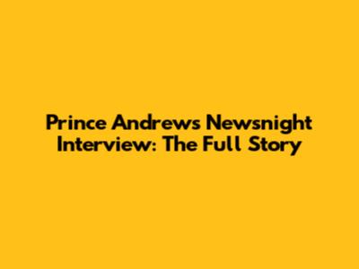 Prince Andrew's Newsnight Interview: The Full Story