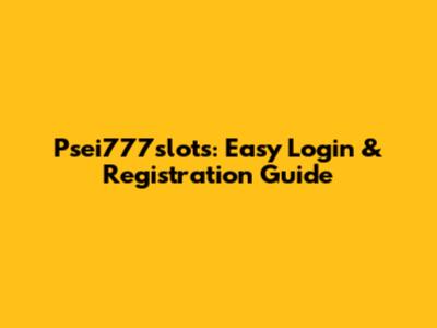 Psei777slots: Easy Login & Registration Guide