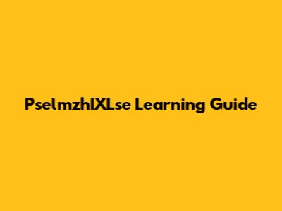 PselmzhIXLse Learning Guide