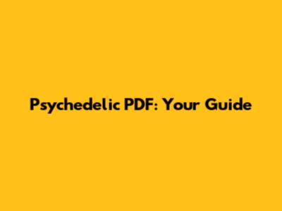 Psychedelic PDF: Your Guide