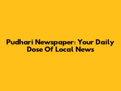 Pudhari Newspaper: Your Daily Dose Of Local News