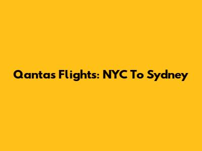 Qantas Flights: NYC To Sydney